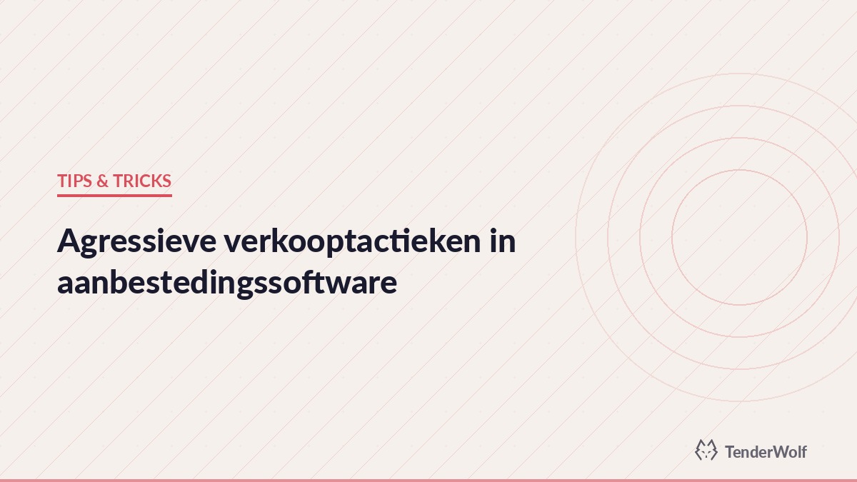 Agressieve verkooptactieken in aanbestedingssoftware herkennen