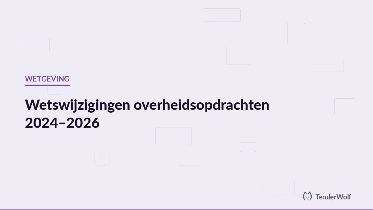 Wijzigingen in de wetgeving voor overheidsopdrachten
